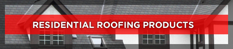 Residential Roofing Products